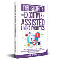 Cybersecurity-for-Executives-of-Assisted-Living-Facilities-2